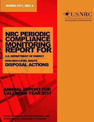 NRC Periodic Compliance Monitoring Report for U.S. Department of Energy Non-High-Level Waste Disposal Actions by Commission, U. S. Nuclear Regulatory