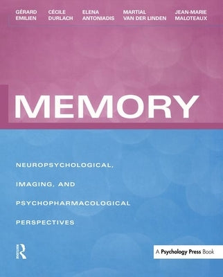Memory: Neuropsychological, Imaging and Psychopharmacological Perspectives by Emilien, Gérard