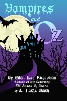 Vampires and Oz by Richardson, Nikki Kay