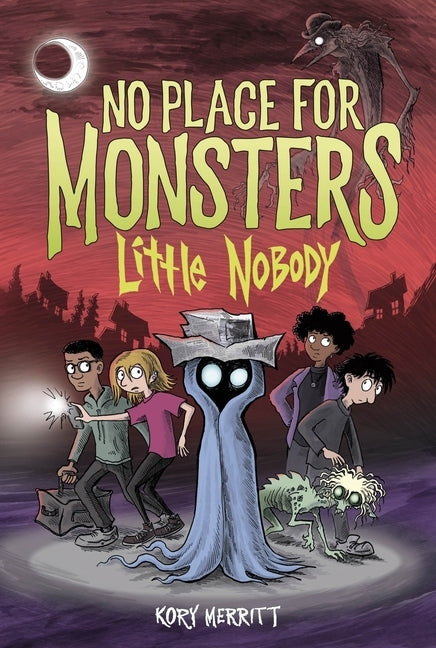 No Place for Monsters: Little Nobody by Merritt, Kory