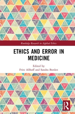 Ethics and Error in Medicine by Allhoff, Fritz
