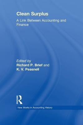 Clean Surplus: A Link Between Accounting and Finance by Brief, Richard P.