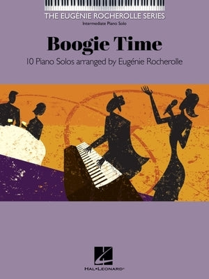 Boogie Time: The Eugenie Rocherolle Series Intermediate Piano Solos by Rocherolle, Eugenie