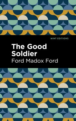 The Good Soldier by Ford, Ford Madox