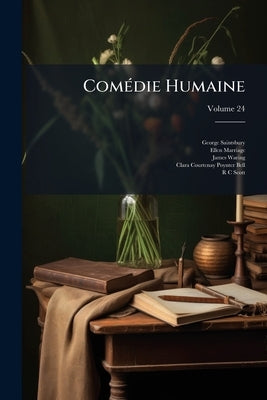 Comédie Humaine; Volume 24 by Saintsbury, George