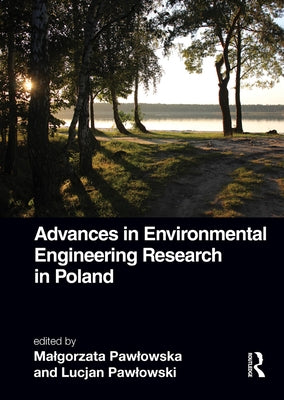 Advances in Environmental Engineering Research in Poland by Pawlowska, Malgorzata