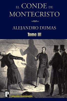 El Conde de Montecristo (Tomo 3) by Dumas, Alejandro