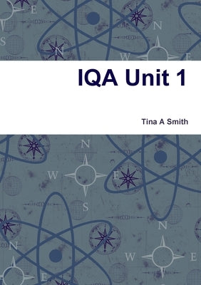 IQA Unit 1 by Smith, Tina a.