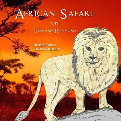 African Safari with Ted and Raymond by McDaniel, Chester