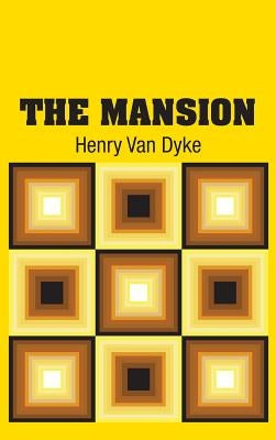The Mansion by Van Dyke, Henry