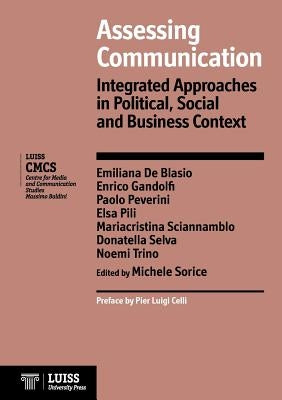 Assessing Communication. Integrated Approaches in Political, Social and Business Context by Sorice, Michele