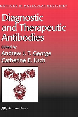 Diagnostic and Therapeutic Antibodies by George, Andrew J. T.