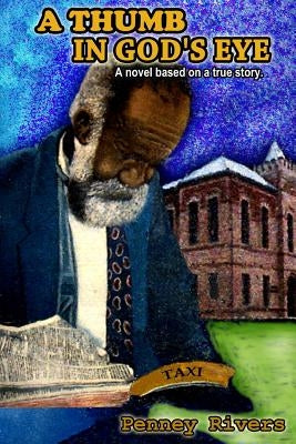 A Thumb in God's Eye: Texas Historical Fiction Based on a True Story by Sharpe, Leeann