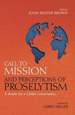 Call to Mission and Perceptions of Proselytism by Baxter-Brown, John