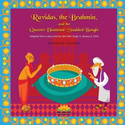 Ravidas, the Brahmin, and the Queen's Diamond-Studded Bangle by Brito, Carlos