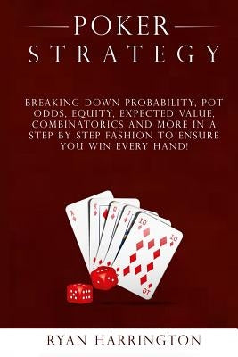 Poker Strategy: Optimizing Play Based on Stack Depth, Linear, Condensed and Polarized Ranges, Understanding Counter Strategies, Varian by Harrington, Ryan