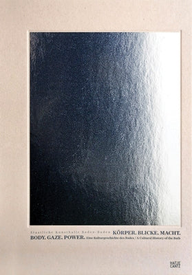 Body. Gaze. Power.: A Cultural History of the Bath by Bündge, Hendrik