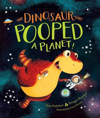 The Dinosaur That Pooped a Planet! by Fletcher, Tom