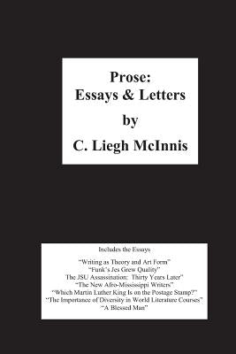 Prose: Essays And Letters by McInnis, C. Liegh