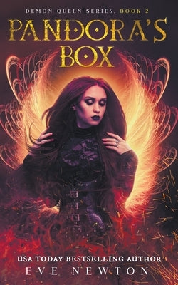 Pandora's Box: Demon Queen Series, Book 2 by Newton, Eve