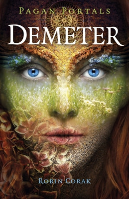 Pagan Portals - Demeter by Corak, Robin