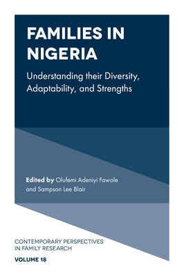 Families in Nigeria: Understanding Their Diversity, Adaptability, and Strengths by Fawole, Olufemi Adeniyi