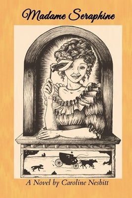 Madame Seraphine by Nesbitt, Caroline