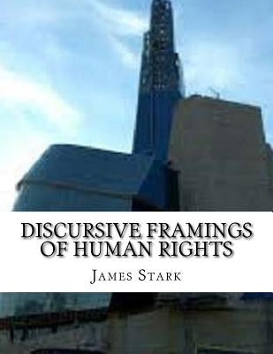Discursive Framings of Human Rights by Stark, James