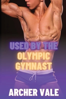 Used by the Olympic Gymnast by Vale, Archer