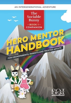 Hero Mentor Handbook: For Grandparents, Parents and Trusted Adults by Wilkey, Ruth