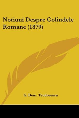 Notiuni Despre Colindele Romane (1879) by Teodorescu, G. Dem