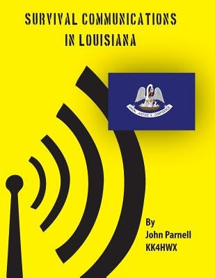 Survival Communications in Louisiana by Parnell, John