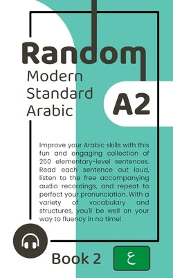 Random Modern Standard Arabic A2 (Book 2) by Khaled, Hend