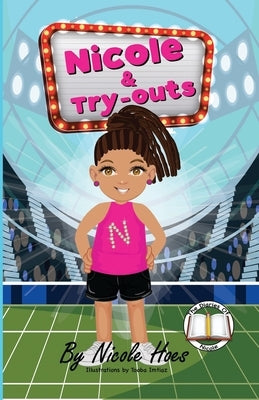 Nicole & Try-outs by Hoes, Andrea Nicole