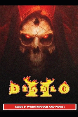 Diablo 2 Resurrected Guide & Walkthrough and MORE ! by Sunx2