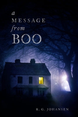 A Message From Boo by Johansen, R. G.