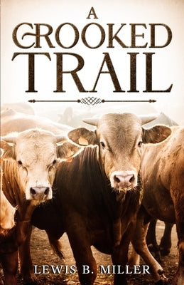 A Crooked Trail by Kennedy, J. W. F.
