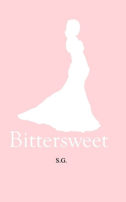 Bittersweet by G, S.