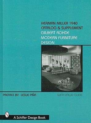Herman Miller 1940 Catalog & Supplement: Gilbert Rohde Modern Furniture Design by Piña, Leslie