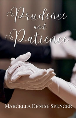 Prudence and Patience by Spencer, Marcella Denise