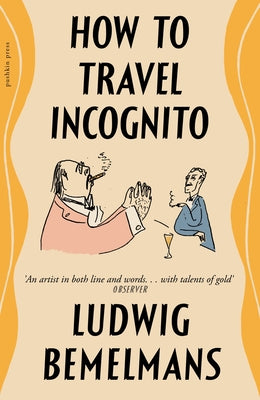 How to Travel Incognito by Bemelmans, Ludwig