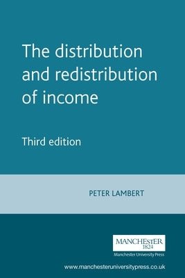 The Distribution and Redistribution of Income: Third Edition by Lambert, Peter