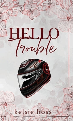 Hello Trouble by Hoss, Kelsie