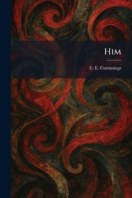 Him by Cummings, E. E.