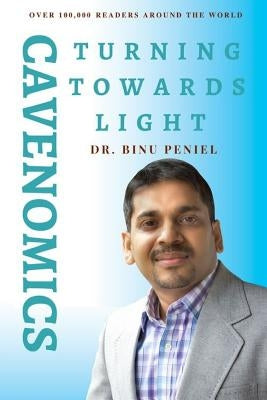 Cavenomics: Turning Towards Light by Peniel, Binu
