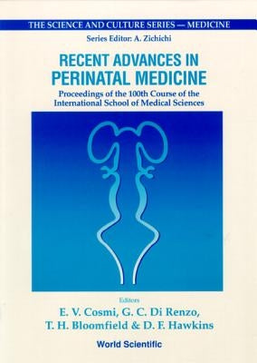 Recent Advances in Perinatal Medicine - Proceedings of the 100th Course of the International School of Medical Sciences by Bloomfield, T. H.