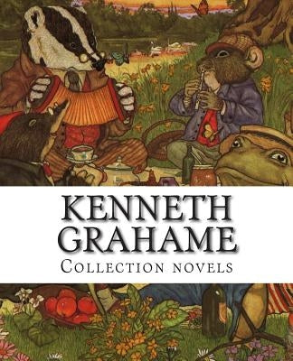 Kenneth Grahame, Collection novels by Grahame, Kenneth