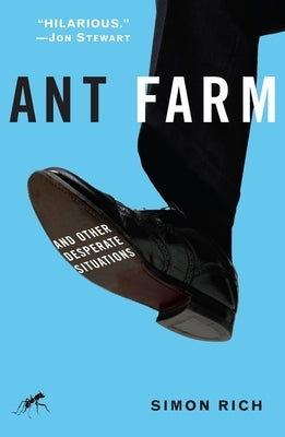Ant Farm: And Other Desperate Situations by Rich, Simon