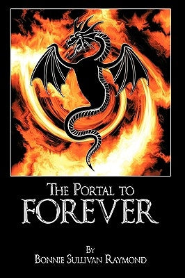 The Portal to Forever by Bonnie Sullivan Raymond