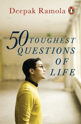 50 Toughest Questions of Life by Ramola, Deepak